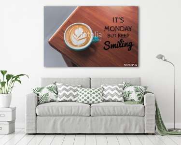 Inspirational quote with hot coffee cup on wooden table backgrou (vászonkép) - vászonkép, falikép otthonra és irodába