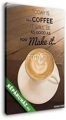 Inspirational quote on coffee cup in coffee shop background with - vászonkép 3D látványterv