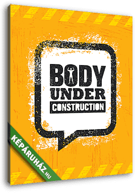 Body Under Construction. Workout and Fitness Gym Design Element Concept. Sport Creative Custom Vector Sign - vászonkép 3D látványterv