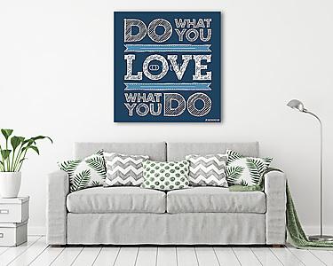 Mit szeretsz, szeretsz, amit csinálsz (vászonkép) - vászonkép, falikép otthonra és irodába