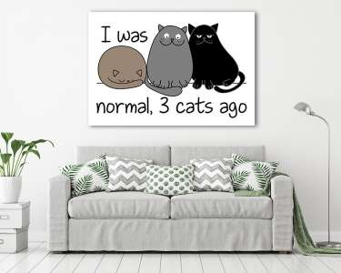 Három cica előtt normális voltam (vászonkép) - vászonkép, falikép otthonra és irodába
