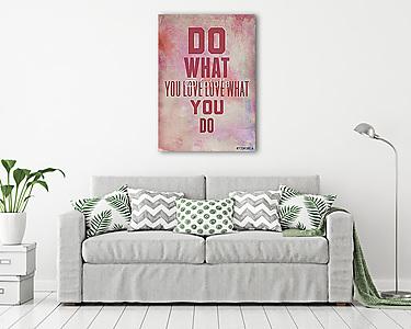 Színes grunge poszter. Csináld amit szeretsz, szeresd amit csiná (vászonkép) - vászonkép, falikép otthonra és irodába