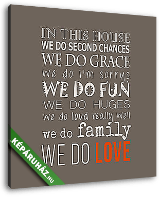 In This House We Do Love - vászonkép 3D látványterv