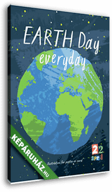 Föld napja - minden nap - vászonkép 3D látványterv