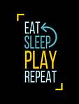 Eat, Sleep, Play, Repeat vászonkép, poszter vagy falikép
