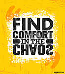 Find Comfort In The Chaos. Inspiring Creative Motivation Quote Poster Template. Vector Typography Banner Design Concept vászonkép, poszter vagy falikép