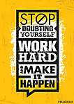 Stop Doubting Yourself, Work Hard And Make It Happen. Inspiring Creative Motivation Quote Template. vászonkép, poszter vagy falikép