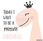 Ma dinó hercegnő leszek vászonkép, poszter vagy falikép
