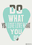 Tegye azt, amit szeretsz, szereti, amit csinál. A kék színek hát vászonkép, poszter vagy falikép