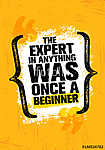 The Expert In Anything Was Once A Beginner. Inspiring Creative Motivation Quote Poster Template. Vector Typography vászonkép, poszter vagy falikép