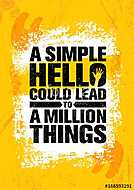 Egy egyszerű Hello millió dologhoz vezethet. vászonkép, poszter vagy falikép