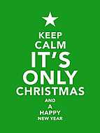 Keep Calm - It's Only Chrismtas and a Happy New Year vászonkép, poszter vagy falikép