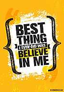 Best Thing I Ever Did Was Believe In Me. Inspiring Creative Motivation Quote Poster Template. Vector Typography Banner vászonkép, poszter vagy falikép