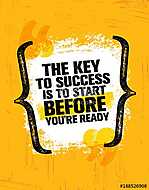 The Key To Success Is To Start Before Youre Ready. Inspiring Creative Motivation Quote Poster Template vászonkép, poszter vagy falikép