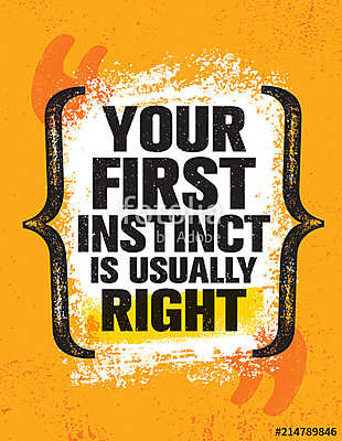 Your First Instinct Is Usually Right. Inspiring Creative Motivation Quote Poster Template. (többrészes kép) - vászonkép, falikép otthonra és irodába
