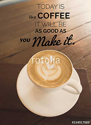 Inspirational quote on coffee cup in coffee shop background with (keretezett kép) - vászonkép, falikép otthonra és irodába