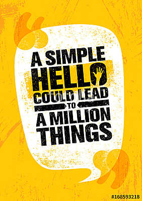 Egy egyszerű Hello millió dologhoz vezethet. (fotótapéta) - vászonkép, falikép otthonra és irodába