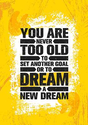 You Are Never Too Old To Set Another Goal Or To Dream A New Dream. Inspiring Creative Motivation Quote Poster Template (vászonkép óra) - vászonkép, falikép otthonra és irodába