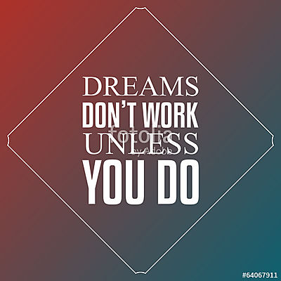 Az álmok nem működnek, hacsak nem, Idézetek tipográfiai háttér (poszter) - vászonkép, falikép otthonra és irodába
