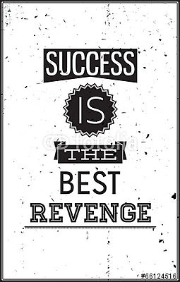Grunge motivációs poszter. A siker a legjobb bosszú (keretezett kép) - vászonkép, falikép otthonra és irodába