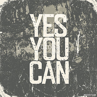 Yes You Can  Grunge stílus (keretezett kép) - vászonkép, falikép otthonra és irodába