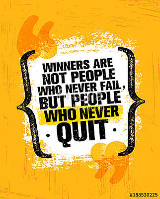 Winners Are Not Those Who Never Fail, But People Who Never Quit. Inspiring Creative Motivation Quote Poster Template (poszter) - vászonkép, falikép otthonra és irodába