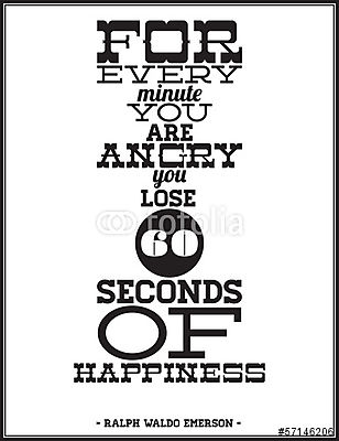 Minden percben dühös vagy, 60 másodperces boldogságot veszítesz (poszter) - vászonkép, falikép otthonra és irodába