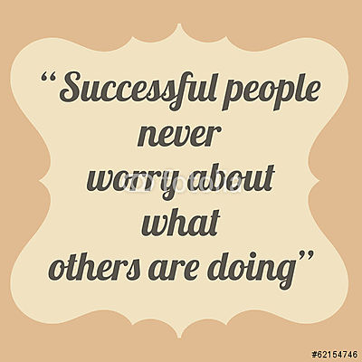 A sikeres emberek sohasem aggódnak amiatt, amit mások csinálnak. (vászonkép óra) - vászonkép, falikép otthonra és irodába