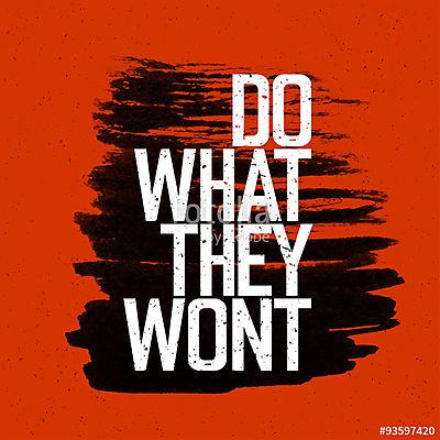 Do what they won't (poszter) - vászonkép, falikép otthonra és irodába