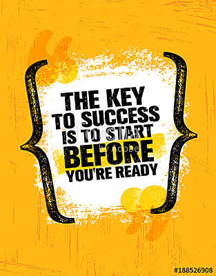 The Key To Success Is To Start Before Youre Ready. Inspiring Creative Motivation Quote Poster Template (bögre) - vászonkép, falikép otthonra és irodába