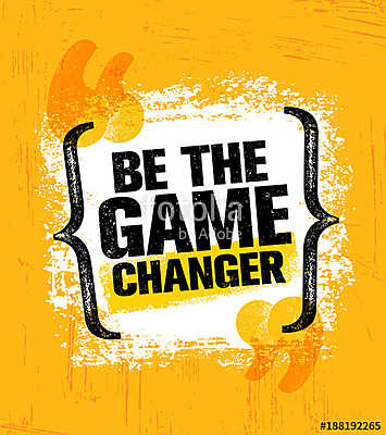 Be The Game Changer. Inspiring Creative Motivation Quote Poster Template. Vector Typography Banner Design Concept (bögre) - vászonkép, falikép otthonra és irodába