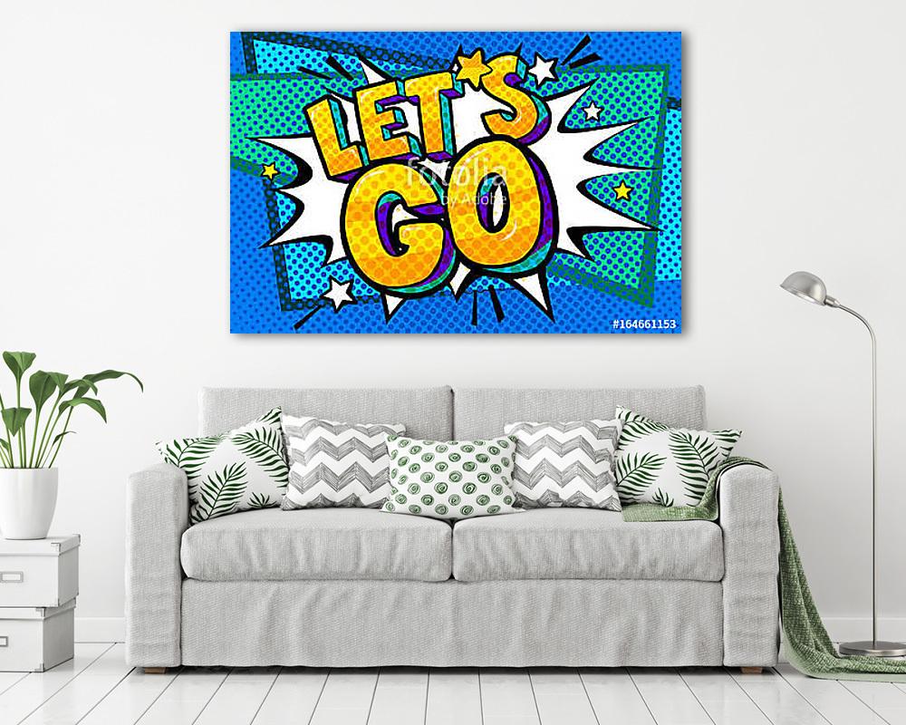 Let s go Message in pop art style (fotótapéta) - vászonkép, falikép otthonra és irodába