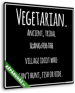 Vicces, inspiráló idézet a vegetáriánusról. Vektoros művészet. - vászonkép 3D látványterv