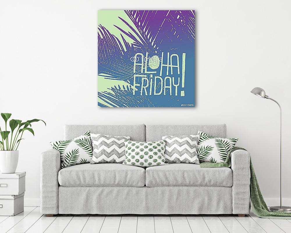 ALOHA Péntek! - vektor idézet pénteki pihenésre (vászonkép) - vászonkép, falikép otthonra és irodába
