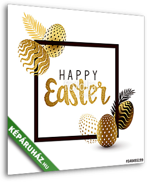 Húsvét Keret design arany betűkkel és arany húsvéti tojással pat - vászonkép 3D látványterv