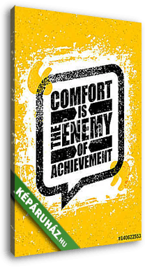 Comfort Is The Enemy Of Achievement. Strong Inspiring Creative Motivation Quote Template. Vector Typography Banner - vászonkép 3D látványterv