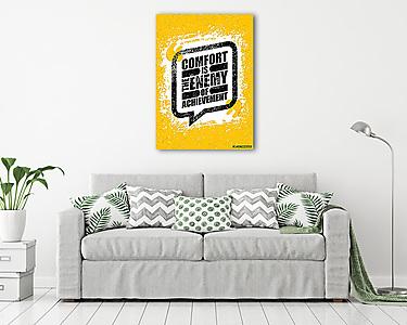 Comfort Is The Enemy Of Achievement. Strong Inspiring Creative Motivation Quote Template. Vector Typography Banner (vászonkép) - vászonkép, falikép otthonra és irodába