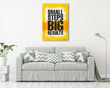 Small Steps. Big Results. Inspiring Creative Motivation Quote Poster Template. Vector Typography Banner Design Concept (vászonkép) - vászonkép, falikép otthonra és irodába