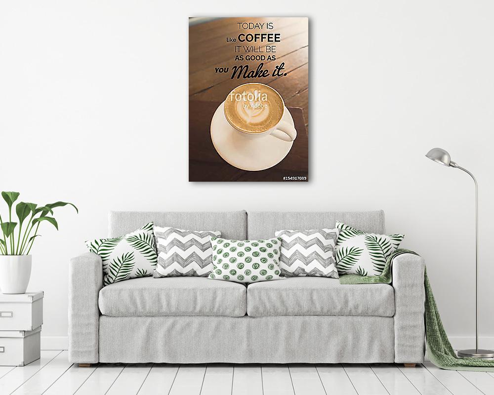 Inspirational quote on coffee cup in coffee shop background with - vászonkép, falikép vásárlás Inspirational quote on coffee cup in coffee shop background with (keretezett kép) - vászonkép, falikép otthonra és irodába