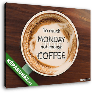 Inspirational quote on coffee cup on wooden table background wit - vászonkép 3D látványterv