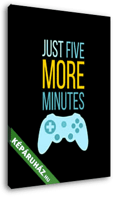 Just five more minutes - vászonkép 3D látványterv