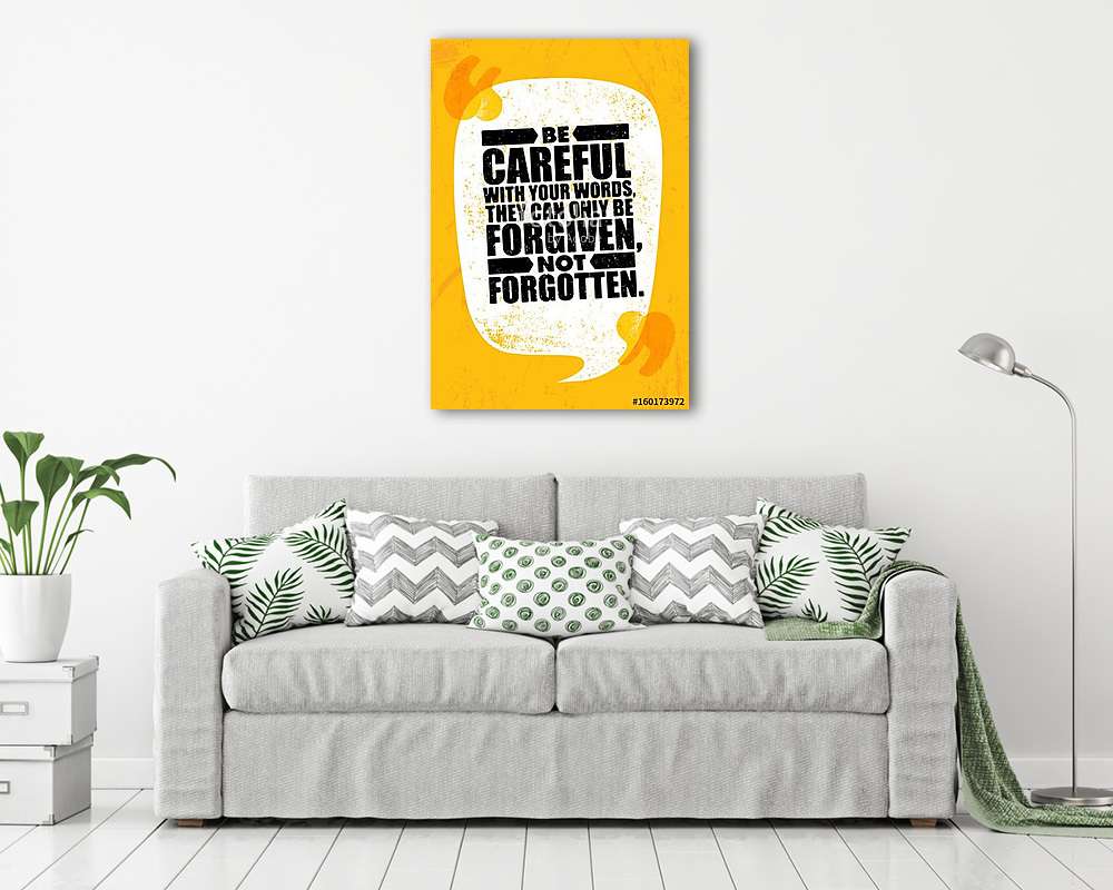 Be Careful With Your Words, They Can Only Be Forgiven, Not Forgotten. Inspiring Creative Motivation Quote Poster (vászonkép) - vászonkép, falikép otthonra és irodába