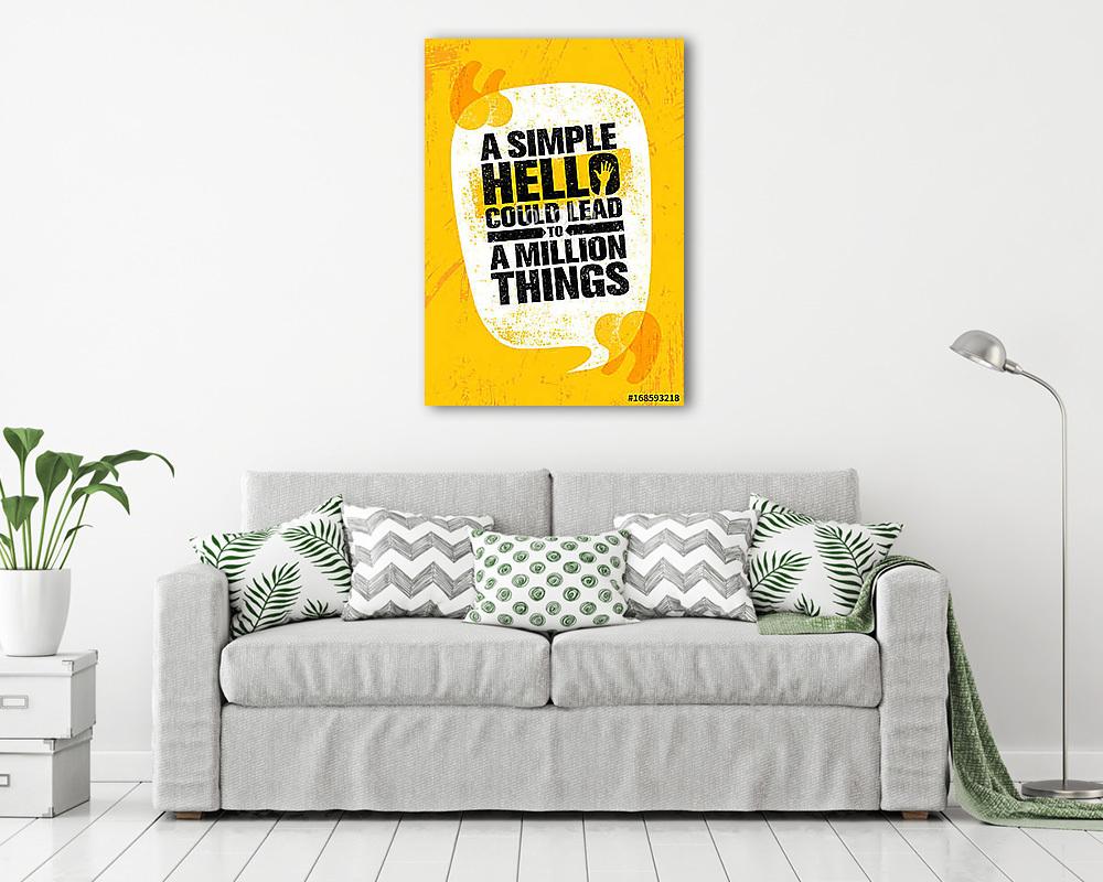Egy egyszerű Hello millió dologhoz vezethet. (bögre) - vászonkép, falikép otthonra és irodába