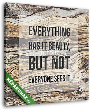 Inspirational and motivation quote on old wooden background with - vászonkép 3D látványterv