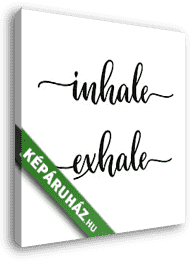 Inhale - Exhale - Kilégzés - Belégzés - vászonkép 3D látványterv