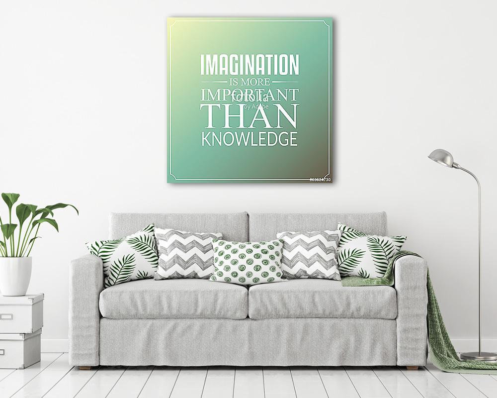 Az elképzelés fontosabb, mint a tudás, Quotes Typography - vászonkép, falikép vásárlás Az elképzelés fontosabb, mint a tudás, Quotes Typography (vászonkép) - vászonkép, falikép otthonra és irodába