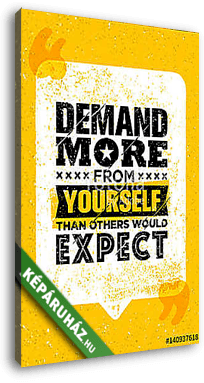 Demand More From Yourself Than Others Would Expect. Inspiration Creative Motivation Quote Template. - vászonkép 3D látványterv