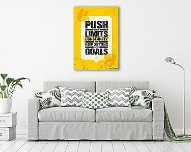 Push Your Limits Constantly And Keep Settings New Goals. Inspiring Creative Motivation Quote Poster Template (vászonkép) - vászonkép, falikép otthonra és irodába