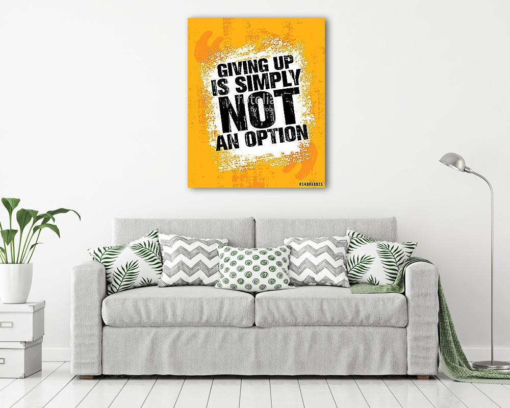 Giving Up Is Simply Not An Option. Sport Inspiring Workout and Fitness Gym Motivation Quote Illustration. (bögre) - vászonkép, falikép otthonra és irodába