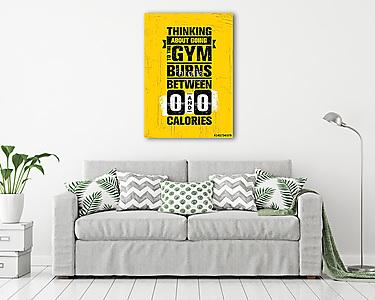 Motivációs idézet: Thinking about going to the gym (vászonkép) - vászonkép, falikép otthonra és irodába